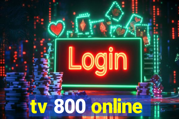 tv 800 online